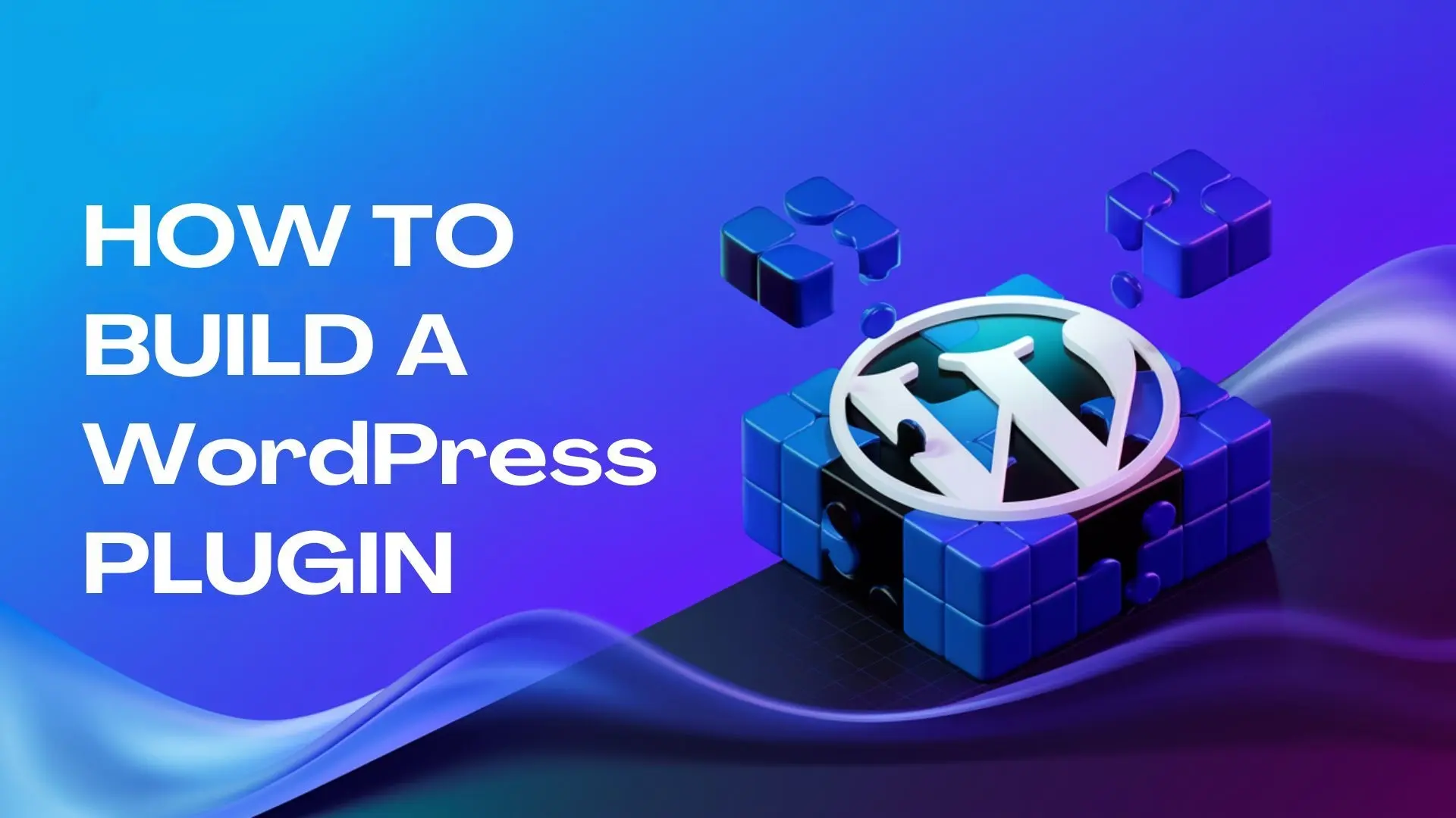 Building a WordPress Plugin: Step-by-Step Tutorial 2025